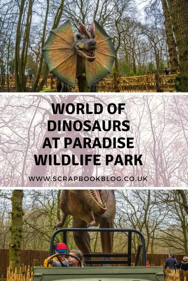 World of dinosaurs at paradise wildlife park, hertfordshire